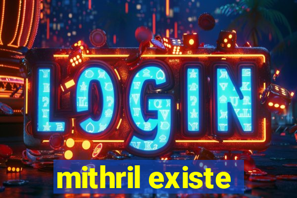 mithril existe